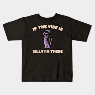 If The Vibe Is Silly Im There Shirt, Funny Sweatshirt, Cartoon Bear T Shirt, Cartoon Meme Kids T-Shirt